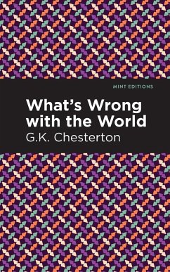 What's Wrong with the World - Chesterton, G. K.