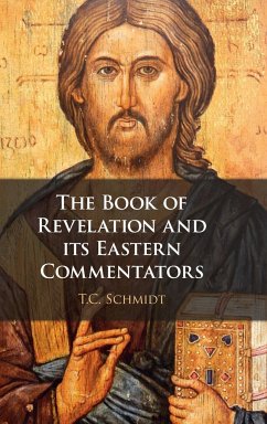 The Book of Revelation and its Eastern Commentators - Schmidt, Thomas