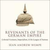 Revenants of the German Empire: Colonial Germans, Imperialism, and the League of Nations