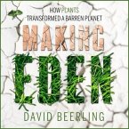 Making Eden Lib/E: How Plants Transformed a Barren Planet