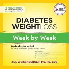 Diabetes Weight Loss: Week by Week: A Safe, Effective Method for Losing Weight and Improving Your Health - Weisenberger, Jill; Cde