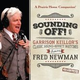 Sounding Off! Garrison Keillor's Classic Sound Effect Sketches Featuring Fred Newman Lib/E: Garrison Keillor's Classic Sound Effect Sketches Featuring