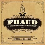 Fraud Lib/E: An American History from Barnum to Madoff