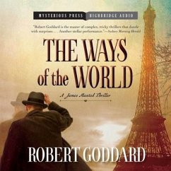 The Ways of the World Lib/E: A James Maxted Thriller - Goddard, Robert