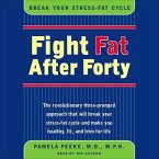 Fight Fat After Forty Lib/E: Break Your Stress-Fat Cycle