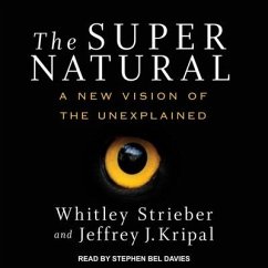The Super Natural: A New Vision of the Unexplained - Strieber, Whitley; Kripal, Jeffrey J.