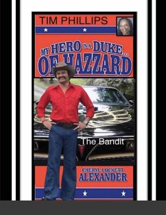 MY HERO IS A DUKE...OF HAZZARD TIM PHILLIPS EDITION - Alexander, Cheryl Lockett