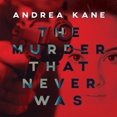 The Murder That Never Was Lib/E - Kane, Andrea