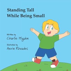 Standing Tall While Being Small - Higdon, Charlie