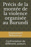 Précis de la montée de la violence organisée au Burundi: Confrontation de différents auteurs