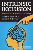 Intrinsic Inclusion: Rebooting Your Biased Brain