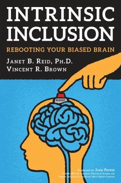 Intrinsic Inclusion: Rebooting Your Biased Brain - Reid Ph. D. Janet B.