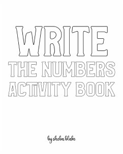 Write the Numbers (1-10) Activity Book for Children - Create Your Own Doodle Cover (8x10 Softcover Personalized Coloring Book / Activity Book) - Blake, Sheba