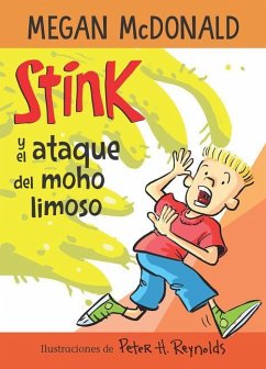 Stink Y El Ataque del Moho Limoso / Stink and the Attack of the Slime Mold - McDonald, Megan
