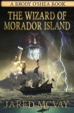 The Wizard of Morador Island: A Brody o'Shea Book: Book 1 - McVay, Jared