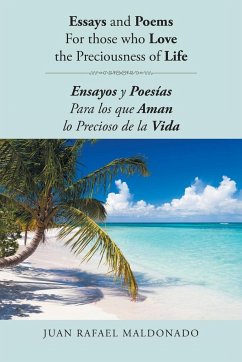 Essays and Poems For those who Love the Preciousness of Life - Maldonado, Juan Rafael