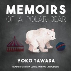 Memoirs of a Polar Bear Lib/E - Tawada, Yoko