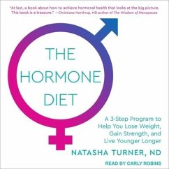The Hormone Diet: A 3-Step Program to Help You Lose Weight, Gain Strength, and Live Younger Longer - Turner, Natasha; Nd