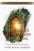 Liberando Su Visión Espiritual Liberando Su Visión Espiritual