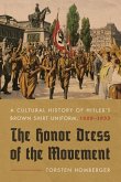 The Honor Dress of the Movement: A Cultural History of Hitler's Brown Shirt Uniform, 1920-1933