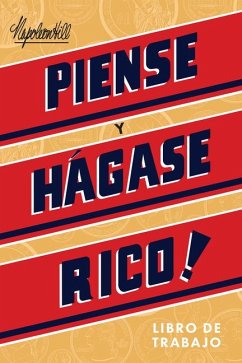 Piense Y Hágase Rico - Libro de Trabajo (Think and Grow Rich Action Guide) - Hill, Napoleon