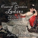The Covent Garden Ladies Lib/E: Pimp General Jack & the Extraordinary Story of Harris' List