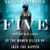 The Five Lib/E: The Untold Lives of the Women Killed by Jack the Ripper