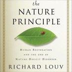 The Nature Principle Lib/E: Human Restoration and the End of Nature-Deficit Disorder