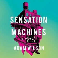Sensation Machines Lib/E - Wilson, Adam