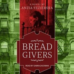 Bread Givers Lib/E: A Novel 3rd Edition - Yezierska, Anzia