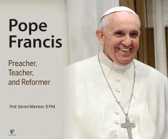 Pope Francis: Preacher, Teacher, and Reformer - Mannion, Gerard