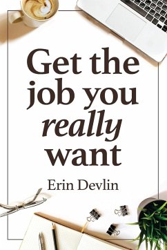 Get the Job You Really Want - Devlin, Erin