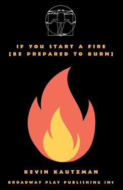 If You Start a Fire [Be Prepared to Burn] - Kautzman, Kevin