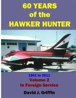 60 Years of the Hawker Hunter, 1951 to 2011. Volume 2 - Foreign - Griffin, David