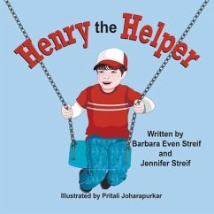Henry the Helper - Streif, Barbara Even; Streif, Jennifer