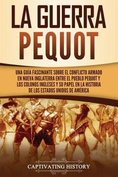 La guerra Pequot - History, Captivating