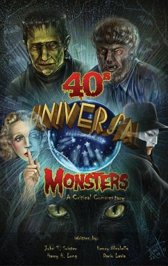 Universal '40s Monsters (hardback) - Soister, John T.