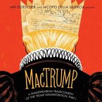 Mactrump Lib/E: A Shakespearean Tragicomedy of the Trump Administration, Part I