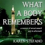 What a Body Remembers Lib/E: A Memoir of Sexual Assault and Its Aftermath