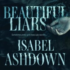 Beautiful Liars Lib/E - Ashdown, Isabel