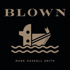 Blown - Smith, Mark Haskell