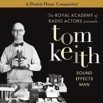 Tom Keith Lib/E: Sound Effects Man (a Prairie Home Companion)