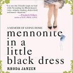 Mennonite in a Little Black Dress Lib/E: A Memoir of Going Home