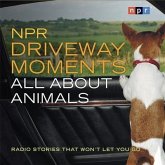 NPR Driveway Moments All about Animals Lib/E: Radio Stories That Won't Let You Go