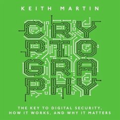 Cryptography: The Key to Digital Security, How It Works, and Why It Matters - Martin, Keith