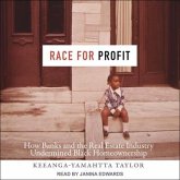 Race for Profit Lib/E: How Banks and the Real Estate Industry Undermined Black Homeownership