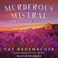 Murderous Mistral Lib/E: A Provence Mystery - Rademacher, Cay