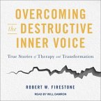 Overcoming the Destructive Inner Voice Lib/E: True Stories of Therapy and Transformation