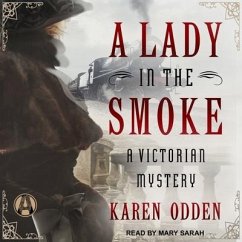A Lady in the Smoke Lib/E: A Victorian Mystery - Odden, Karen
