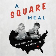 A Square Meal: A Culinary History of the Great Depression - Coe, Andrew; Ziegelman, Jane